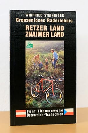 Grenzenloses Raderlebnis - Retzer Land, Znaimer Land. Fünf Themenwege Österreich - Tschechien
