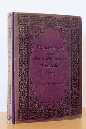 Bild des Verkufers fr Wanderungen durch die sterreichisch-ungarische Monarchie. Landschaftliche Charakterbilder in ihrer geographischen und geschichtlichen Bedeutung zum Verkauf von AMSELBEIN - Antiquariat und Neubuch