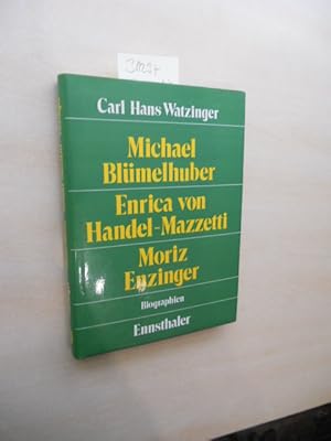 Bild des Verkufers fr Michael Blmelhuber, Enrica von Handel-Mazzetti, Moriz Enzinger. Schpferische Begegnungen jenseits der Zeitgeschichte. zum Verkauf von Klaus Ennsthaler - Mister Book