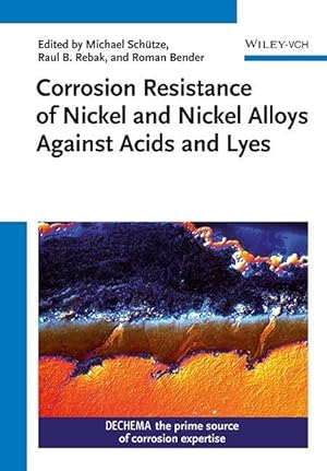 Bild des Verkufers fr Corrosion Resistance of Nickel and Nickel Alloys Against Acids and Lyes zum Verkauf von moluna