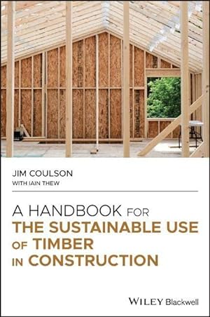 Bild des Verkufers fr A Handbook for the Sustainable Use of Timber in Construction zum Verkauf von moluna