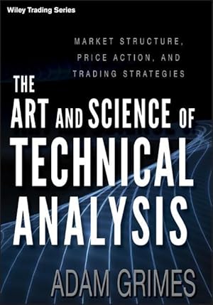 Bild des Verkufers fr The Art & Science of Technical Analysis: Market Structure, Price Action & Trading Strategies zum Verkauf von moluna