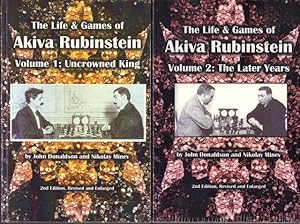 Seller image for The Life & Games of Akiva Rubinstein. 1: Uncrowned King. 2. The Later Years. for sale by Rnnells Antikvariat AB