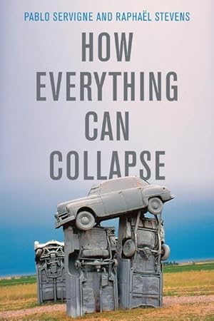 Bild des Verkufers fr How Everything Can Collapse: A Manual for Our Times zum Verkauf von moluna