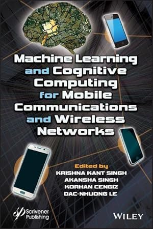 Bild des Verkufers fr Machine Learning and Cognitive Computing for Mobile Communications and Wireless Networks zum Verkauf von moluna