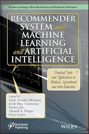 Bild des Verkufers fr Recommender System with Machine Learning and Artificial Intelligence: Practical Tools and Applications in Medical, Agricultural and Other Industries zum Verkauf von moluna