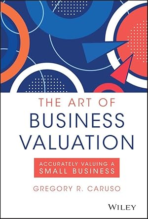 Seller image for The Art of Business Valuation: Accurately Valuing a Small Business for sale by moluna