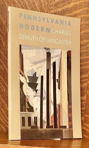 Seller image for PENNSYLVANIA MODERN CHARLES DEMUTH OF LANCASTER for sale by Andre Strong Bookseller