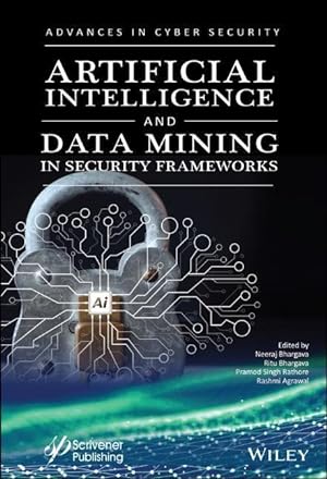 Bild des Verkufers fr Artificial Intelligence and Data Mining Approaches in Security Frameworks: Advances and Challenges zum Verkauf von moluna