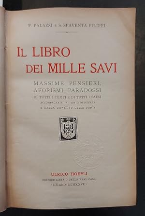 Imagen del vendedor de Il libro dei mille savi. Massime, pensieri, aforismi, paradossi di tutti i tempi e di tutti i paesi a la venta por Coenobium Libreria antiquaria