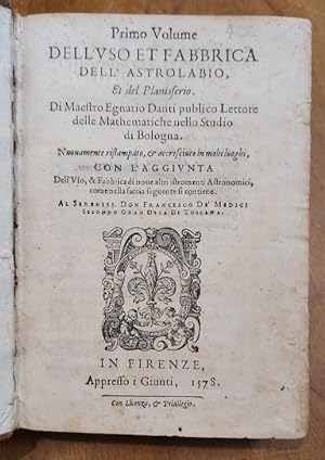 Primo volume dell'uso et fabbrica dell'astrolabio et del planisfero . con l'aggiunta dell'uso & f...