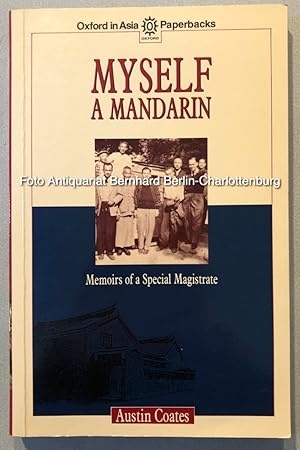 Seller image for Myself a Mandarin. Memoirs of a Special Magistrate (Oxford in Asia Paperbacks) for sale by Antiquariat Bernhard