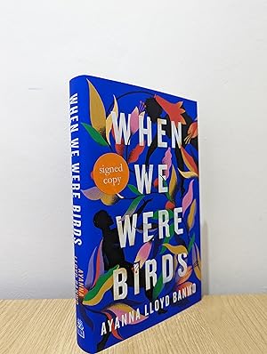 Imagen del vendedor de When We Were Birds (Signed First Edition) a la venta por Fialta Books
