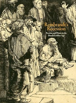 Immagine del venditore per Rembrandt's Recession: Passion and Prints in the Dutch Golden Age venduto da LEFT COAST BOOKS