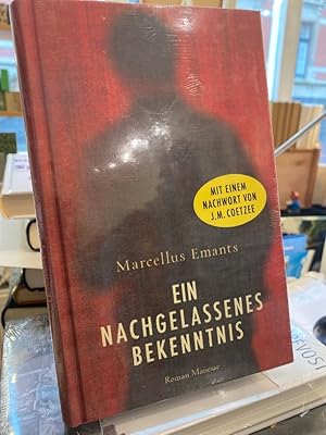 Bild des Verkufers fr Ein nachgelassenes Bekenntnis. Roman. Aus dem Niederlndischen bersetzt von Gregor Seferens zum Verkauf von Altstadt-Antiquariat Nowicki-Hecht UG