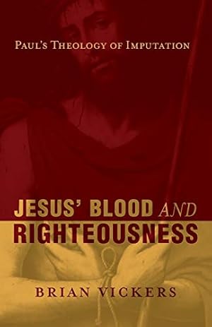 Bild des Verkufers fr Jesus' Blood and Righteousness: Paul's Theology of Imputation zum Verkauf von WeBuyBooks