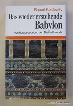 Bild des Verkufers fr Das wieder erstehende Babylon. 5., berarbeitete u. erweiterte Auflage. Herausgegeben von Barthel Hrouda. Mnchen, Beck, 1990. Mit 251 Abbildungen (7 Farbtafeln) u. 35 Plnen. 446 s., 1 Bl. Or.-Lwd. mit Schutzumschlag. (Becksche Sonderausgaben). (ISBN 3406316743). zum Verkauf von Jrgen Patzer