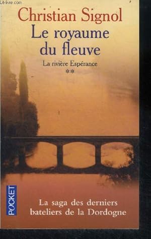 Bild des Verkufers fr Le royaume du fleuve - Tome 2 : la riviere esperance - roman zum Verkauf von Le-Livre
