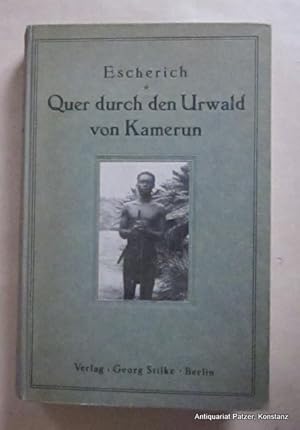 Image du vendeur pour Quer durch den Urwald von Kamerun. Berlin, Stilke, 1923. Mit 2 Karten und 38 Abbildungen auf 21 Tafeln. 291 S. Orig.-Halbleinenband mit montierter Deckelillustration. mis en vente par Jrgen Patzer