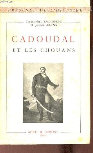 Bild des Verkufers fr Cadoudal et les chouans - Collection prsence de l'histoire. zum Verkauf von Le-Livre