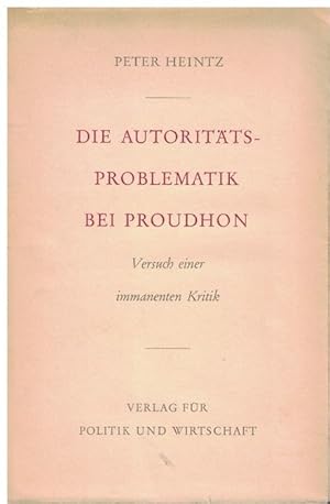 Image du vendeur pour Die Autorittsproblematik bei Proudhon. Versuch einer immanenten Kritik. mis en vente par La Librera, Iberoamerikan. Buchhandlung