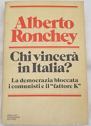 CHI VINCERA IN ITALIA? LA DEMOCRAZIA BLOCCATA I COMUNISTI E IL "FATTORE K",