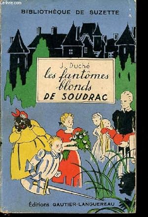 Seller image for Les fantomes blonds de Soudrac - 4e dition - Collection Bibliothque de Suzette. for sale by Le-Livre