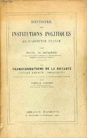 Seller image for Histoire des institutions politiques de l'ancienne France - Les transformations de la royaut pendant l'poque carolingienne. for sale by Le-Livre