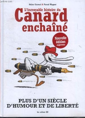 Bild des Verkufers fr L'Incroyable histoire du canard enchaine - plus d'un siecle d'humour et de liberte - nouvelle edition augmentee zum Verkauf von Le-Livre