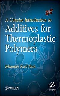 Bild des Verkufers fr A Concise Introduction to Additives for Thermoplastic Polymers zum Verkauf von moluna