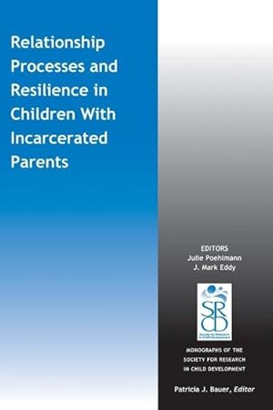 Bild des Verkufers fr Relationship Processes and Resilience in Children With Incarcerated Parents zum Verkauf von moluna