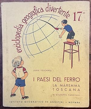 Enciclopedia Geografica Divertente. 17. I paesi del ferro. La Maremma Toscana