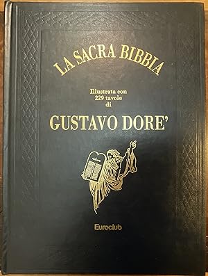 La Sacra Bibbia illustrata con 229 tavole di Gustavo Doré (Antico e Nuovo Testamento)