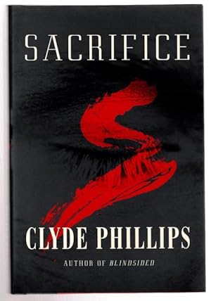 Image du vendeur pour Sacrifice by Clyde Phillips (First Edition) mis en vente par Heartwood Books and Art