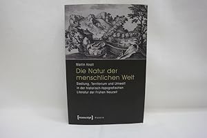 Die Natur der menschlichen Welt Siedlung, Territorium und Umwelt in der historisch-topographische...