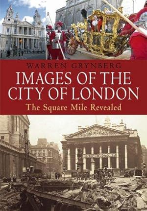 Immagine del venditore per Images of the City of London: The Square Mile Revealed venduto da WeBuyBooks