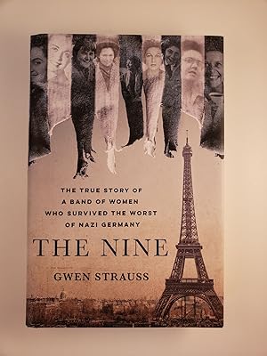 Seller image for The Nine The True Story of a Band of Women Who Survived the Worst of Nazi Germany for sale by WellRead Books A.B.A.A.