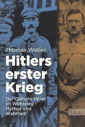 Seller image for Hitlers erster Krieg Der Gefreite Hitler im Weltkrieg - Mythos und Wahrheit for sale by Antiquariat Lcke, Einzelunternehmung