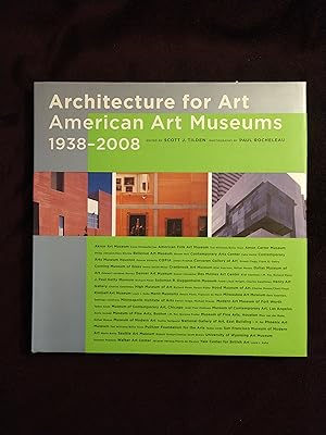 Imagen del vendedor de ARCHITECTURE FOR ART: AMERICAN ART MUSEUMS 1938 - 2008 a la venta por JB's Book Vault