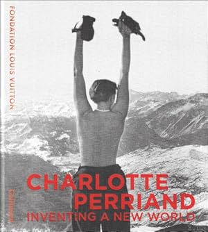 Bild des Verkufers fr Charlotte Perriand Inventing A New World. zum Verkauf von BOOKSELLER  -  ERIK TONEN  BOOKS