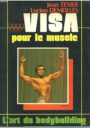 Bild des Verkufers fr Visa pour le muscle: L'art du bodybuilding zum Verkauf von A Book Preserve
