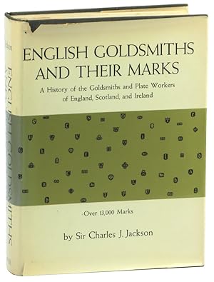 English Goldsmiths and Their Marks: A History of the Goldsmiths and Plate Workers of England, Sco...