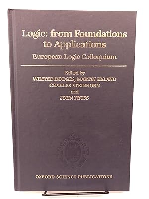 Imagen del vendedor de Logic: From Foundations to Applications: European Logic Colloquium a la venta por Chamblin Bookmine