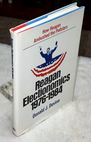 Reagan Electionomics [1976-1984]: How Reagan Ambushed the Pollsters