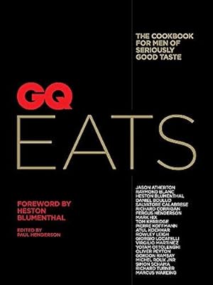 Seller image for GQ Eats: The cookbook for men of seriously good taste for sale by WeBuyBooks