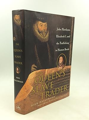 Imagen del vendedor de THE QUEEN'S SLAVE TRADER: John Hawkyns, Elizabeth I, and the Trafficking in Human Souls a la venta por Kubik Fine Books Ltd., ABAA