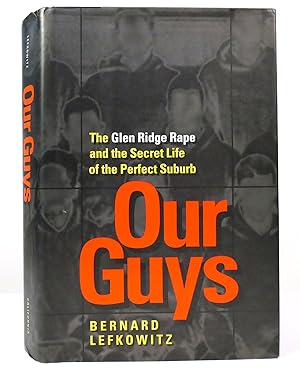 Seller image for OUR GUYS The Glen Ridge Rape and the Secret Life of the Perfect Suburb (Men and Masculinity) for sale by Rare Book Cellar