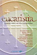 Seller image for Eucaristia. Caminho Para Uma Nova Humanidade for sale by Libro Co. Italia Srl