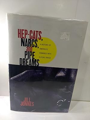 Seller image for Hep-Cats, Narcs, and Pipe Dreams: A History of America's Romance With Illegal Drugs for sale by Fleur Fine Books