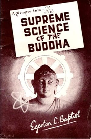 Image du vendeur pour A GLIMPSE INTO THE SUPREME SCIENCE OF THE BUDDHA mis en vente par By The Way Books